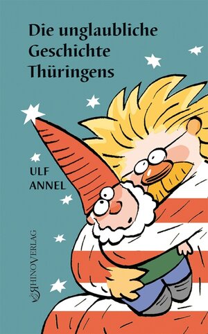 Buchcover Die unglaubliche Geschichte Thüringens | Ulf Annel | EAN 9783955608866 | ISBN 3-95560-886-7 | ISBN 978-3-95560-886-6