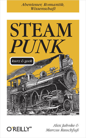 Buchcover Steampunk kurz & geek | Alex Jahnke | EAN 9783955610258 | ISBN 3-95561-025-X | ISBN 978-3-95561-025-8