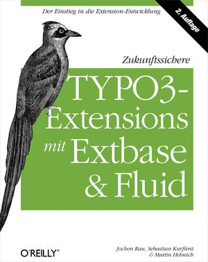 Buchcover Zukunftssichere TYPO3-Extensions mit Extbase und Fluid | Jochen Rau | EAN 9783955614713 | ISBN 3-95561-471-9 | ISBN 978-3-95561-471-3