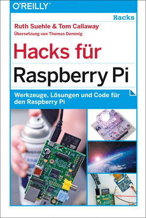 Buchcover Hacks für Raspberry Pi | Ruth Suehle | EAN 9783955616335 | ISBN 3-95561-633-9 | ISBN 978-3-95561-633-5