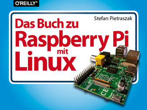 Buchcover Das Buch zu Raspberry Pi mit Linux | Stefan Pietraszak | EAN 9783955616984 | ISBN 3-95561-698-3 | ISBN 978-3-95561-698-4