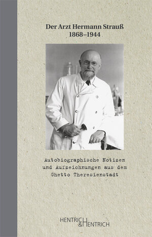 Buchcover Autobiographische Notizen und Aufzeichnungen aus dem Ghetto Theresienstadt | Hermann Strauß | EAN 9783955650483 | ISBN 3-95565-048-0 | ISBN 978-3-95565-048-3