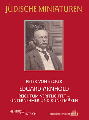 Buchcover Eduard Arnhold | Peter von Becker | EAN 9783955653217 | ISBN 3-95565-321-8 | ISBN 978-3-95565-321-7