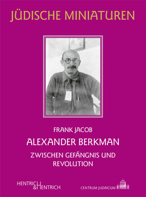 Buchcover Alexander Berkman | Frank Jacob | EAN 9783955655303 | ISBN 3-95565-530-X | ISBN 978-3-95565-530-3