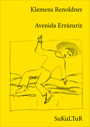 Buchcover Avenida Errázuriz | Klemens Renoldner | EAN 9783955660017 | ISBN 3-95566-001-X | ISBN 978-3-95566-001-7