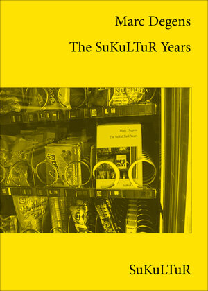 Buchcover The SuKuLTuR Years | Marc Degens | EAN 9783955660086 | ISBN 3-95566-008-7 | ISBN 978-3-95566-008-6