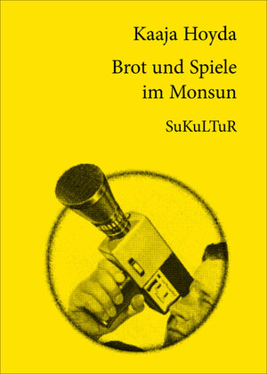 Buchcover Brot und Spiele im Monsun | Kaaja Hoyda | EAN 9783955660130 | ISBN 3-95566-013-3 | ISBN 978-3-95566-013-0