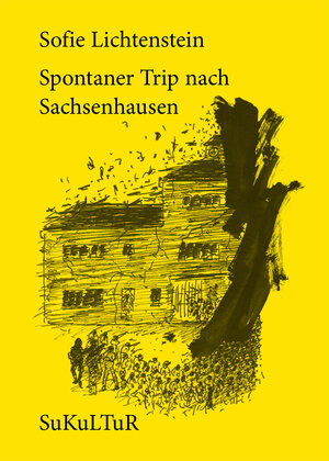 Buchcover Spontaner Trip nach Sachsenhausen | Sofie Lichtenstein | EAN 9783955660475 | ISBN 3-95566-047-8 | ISBN 978-3-95566-047-5