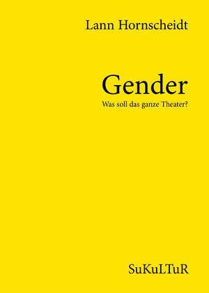Buchcover Gender – Was soll das ganze Theater? | Lann Hornscheidt | EAN 9783955660666 | ISBN 3-95566-066-4 | ISBN 978-3-95566-066-6