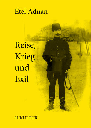 Buchcover Reise, Krieg und Exil | Etel Adnan | EAN 9783955661274 | ISBN 3-95566-127-X | ISBN 978-3-95566-127-4