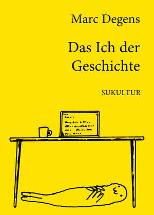 Buchcover Das Ich der Geschichte | Marc Degens | EAN 9783955661373 | ISBN 3-95566-137-7 | ISBN 978-3-95566-137-3