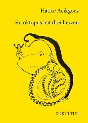 Buchcover ein oktopus hat drei herzen | Hatice Acikgoez | EAN 9783955661410 | ISBN 3-95566-141-5 | ISBN 978-3-95566-141-0