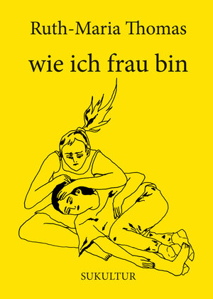 Buchcover wie ich frau bin | Ruth-Maria Thomas | EAN 9783955661540 | ISBN 3-95566-154-7 | ISBN 978-3-95566-154-0