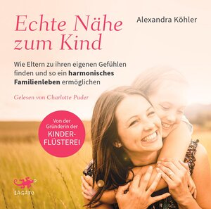 Buchcover Echte Nähe zum Kind | Alexandra Köhler | EAN 9783955672140 | ISBN 3-95567-214-X | ISBN 978-3-95567-214-0