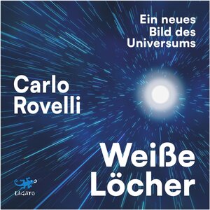 Buchcover Weiße Löcher | Carlo Rovelli | EAN 9783955672478 | ISBN 3-95567-247-6 | ISBN 978-3-95567-247-8