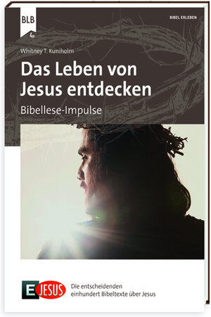 Buchcover E Jesus - Das Leben von Jesus entdecken | Whitney T. Kuniholm | EAN 9783955680084 | ISBN 3-95568-008-8 | ISBN 978-3-95568-008-4