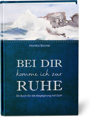 Buchcover Bei dir komme ich zur Ruhe | Monika Büchel | EAN 9783955680985 | ISBN 3-95568-098-3 | ISBN 978-3-95568-098-5