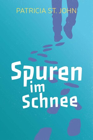 Buchcover Spuren im Schnee | Patricia St John | EAN 9783955683221 | ISBN 3-95568-322-2 | ISBN 978-3-95568-322-1