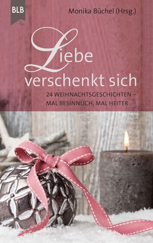 Buchcover Liebe verschenkt sich | Christel Brodbeck | EAN 9783955684068 | ISBN 3-95568-406-7 | ISBN 978-3-95568-406-8