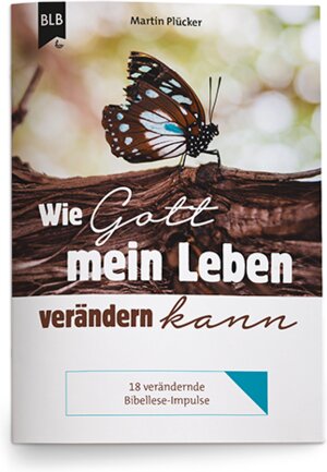 Buchcover Wie Gott mein Leben verändern kann | Martin Plücker | EAN 9783955684204 | ISBN 3-95568-420-2 | ISBN 978-3-95568-420-4
