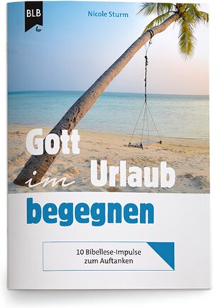 Buchcover Gott im Urlaub begegnen | Nicole Sturm | EAN 9783955684211 | ISBN 3-95568-421-0 | ISBN 978-3-95568-421-1