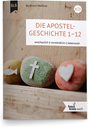Buchcover Die Apostegeschichte 1-12 | Burkhard Meißner | EAN 9783955684679 | ISBN 3-95568-467-9 | ISBN 978-3-95568-467-9