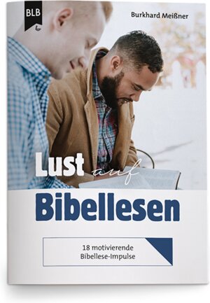 Buchcover Lust auf Bibellesen | Burkhard Meißner | EAN 9783955685393 | ISBN 3-95568-539-X | ISBN 978-3-95568-539-3