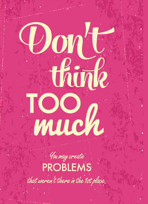 Buchcover Don't think too much  | EAN 9783955709846 | ISBN 3-95570-984-1 | ISBN 978-3-95570-984-6