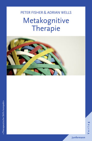 Buchcover Metakognitive Therapie | Peter Fisher | EAN 9783955710026 | ISBN 3-95571-002-5 | ISBN 978-3-95571-002-6
