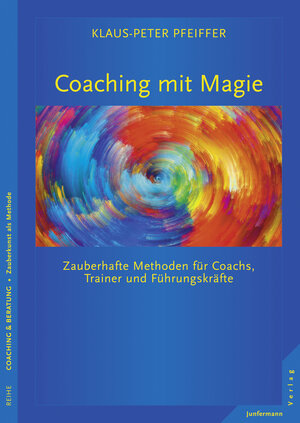 Buchcover Coaching mit Magie | Klaus-Peter Pfeiffer | EAN 9783955710316 | ISBN 3-95571-031-9 | ISBN 978-3-95571-031-6