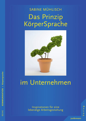 Buchcover Das Prinzip KörperSprache im Unternehmen | Sabine Mühlisch | EAN 9783955711733 | ISBN 3-95571-173-0 | ISBN 978-3-95571-173-3