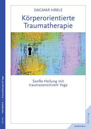 Buchcover Körperorientierte Traumatherapie | Dagmar Härle | EAN 9783955713331 | ISBN 3-95571-333-4 | ISBN 978-3-95571-333-1