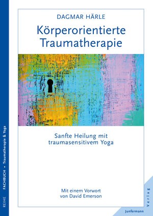 Buchcover Körperorientierte Traumatherapie | Dagmar Härle | EAN 9783955713812 | ISBN 3-95571-381-4 | ISBN 978-3-95571-381-2