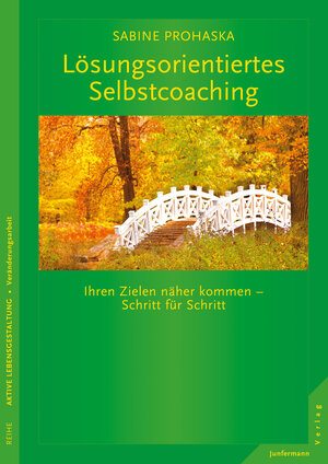 Buchcover Lösungsorientiertes Selbstcoaching | Sabine Prohaska | EAN 9783955714079 | ISBN 3-95571-407-1 | ISBN 978-3-95571-407-9