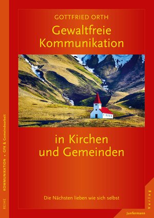 Buchcover Gewaltfreie Kommunikation in Kirchen und Gemeinden | Gottfried Orth | EAN 9783955714796 | ISBN 3-95571-479-9 | ISBN 978-3-95571-479-6