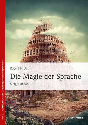Buchcover Die Magie der Sprache | Robert B. Dilts | EAN 9783955715496 | ISBN 3-95571-549-3 | ISBN 978-3-95571-549-6