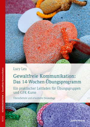 Buchcover Gewaltfreie Kommunikation: Das 14-Wochen-Übungsprogramm | Lucy Leu | EAN 9783955715748 | ISBN 3-95571-574-4 | ISBN 978-3-95571-574-8