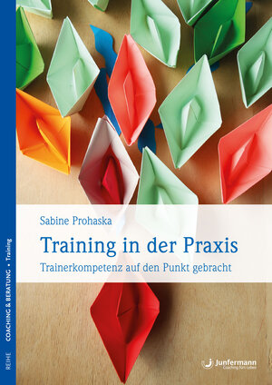 Buchcover Training in der Praxis | Sabine Prohaska | EAN 9783955716769 | ISBN 3-95571-676-7 | ISBN 978-3-95571-676-9
