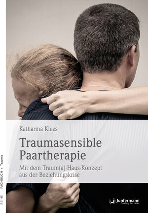 Buchcover Traumasensible Paartherapie | Katharina Klees | EAN 9783955717247 | ISBN 3-95571-724-0 | ISBN 978-3-95571-724-7
