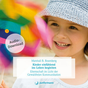 Buchcover Kinder einfühlend ins Leben begleiten | Marshall B. Rosenberg | EAN 9783955717728 | ISBN 3-95571-772-0 | ISBN 978-3-95571-772-8