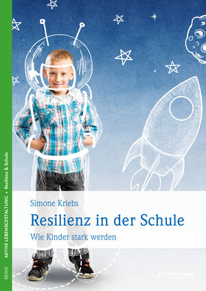 Buchcover Resilienz in der Schule | Simone Kriebs | EAN 9783955718077 | ISBN 3-95571-807-7 | ISBN 978-3-95571-807-7