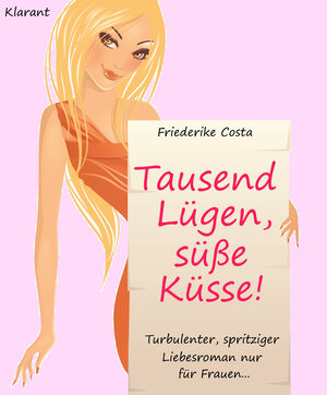 Buchcover Tausend Lügen, süße Küsse! Turbulenter, spritziger Liebesroman nur für Frauen... | Friederike Costa | EAN 9783955730543 | ISBN 3-95573-054-9 | ISBN 978-3-95573-054-3