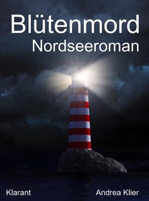Buchcover Blütenmord. Nordsee Roman | Andrea Klier | EAN 9783955730703 | ISBN 3-95573-070-0 | ISBN 978-3-95573-070-3