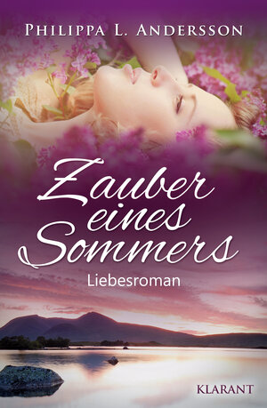 Buchcover Zauber eines Sommers. Liebesroman | Philippa L. Andersson | EAN 9783955731298 | ISBN 3-95573-129-4 | ISBN 978-3-95573-129-8