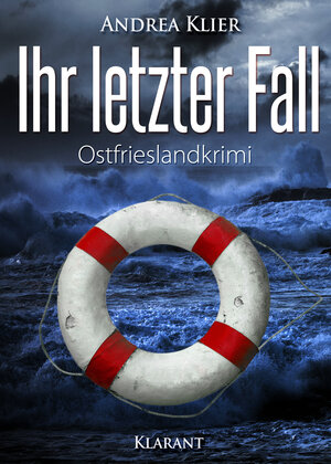 Buchcover Ihr letzter Fall. Ostfrieslandkrimi | Andrea Klier | EAN 9783955736088 | ISBN 3-95573-608-3 | ISBN 978-3-95573-608-8