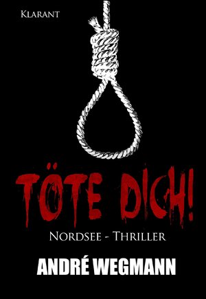 Buchcover Töte Dich! Nordsee - Thriller | Andre Wegmann | EAN 9783955736538 | ISBN 3-95573-653-9 | ISBN 978-3-95573-653-8
