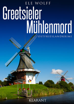 Buchcover Greetsieler Mühlenmord. Ostfrieslandkrimi | Ele Wolff | EAN 9783955739171 | ISBN 3-95573-917-1 | ISBN 978-3-95573-917-1