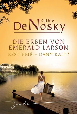 Buchcover Erst heiß - dann kalt? | Kathie DeNosky | EAN 9783955760274 | ISBN 3-95576-027-8 | ISBN 978-3-95576-027-4
