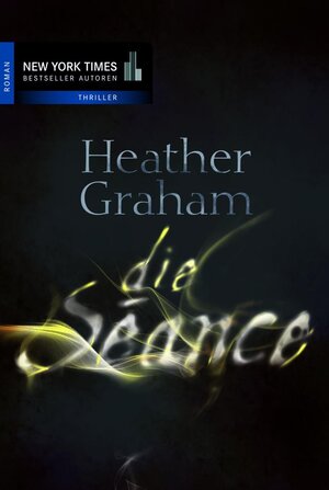 Buchcover Die Séance | Heather Graham | EAN 9783955761837 | ISBN 3-95576-183-5 | ISBN 978-3-95576-183-7
