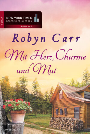 Buchcover Mit Herz, Charme und Mut | Robyn Carr | EAN 9783955763114 | ISBN 3-95576-311-0 | ISBN 978-3-95576-311-4